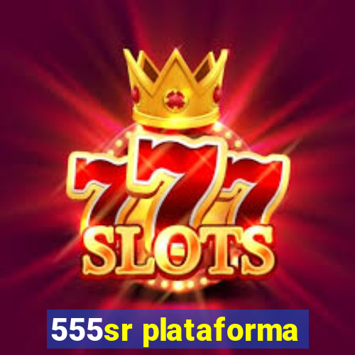 555sr plataforma
